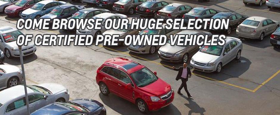 Come browse our huge selection of certified pre-owned vehicles