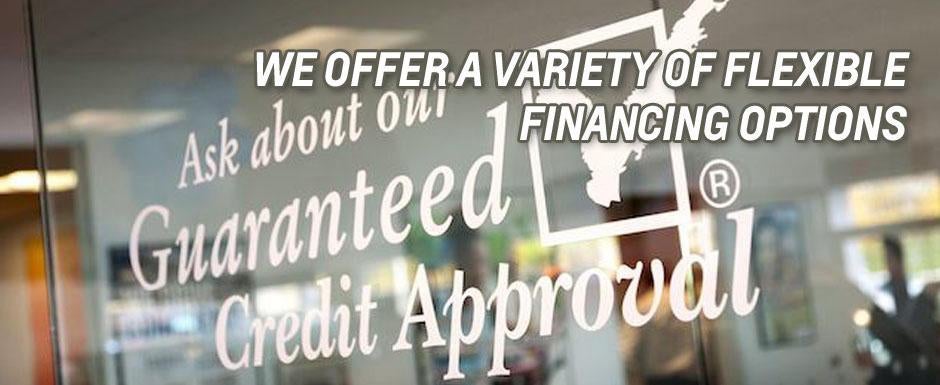 We offer a variety of flexible financing options