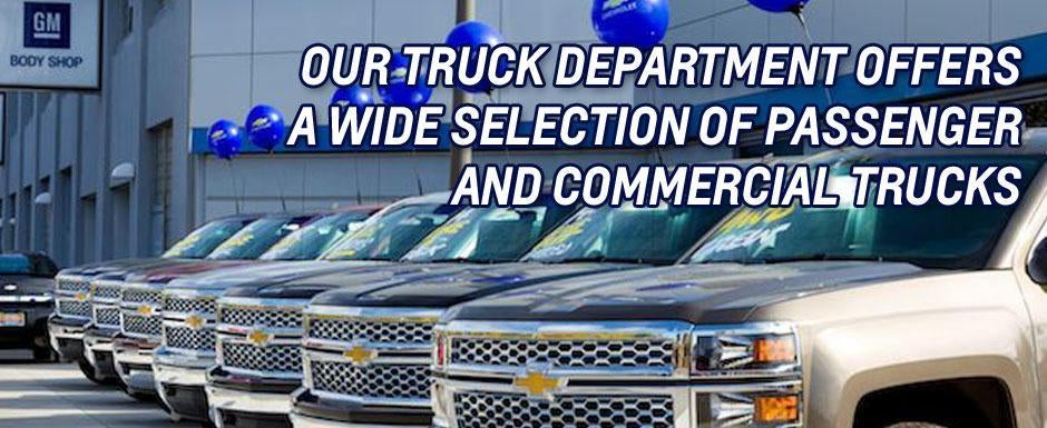 Our truck department offers a wide selection of passenger and commercial trucks